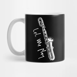 Let Me Play Saxophone Pun T-Shirt, Funny sax shirts musician gifts, saxophone gifts T-Shirt Mug